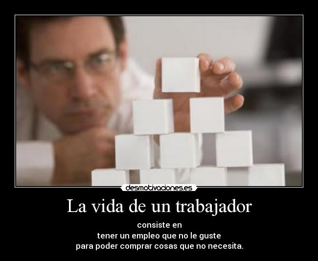 La vida de un trabajador -