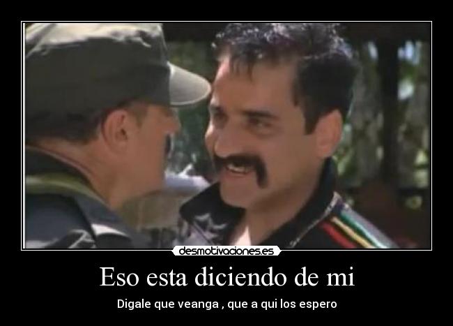 Eso esta diciendo de mi - 