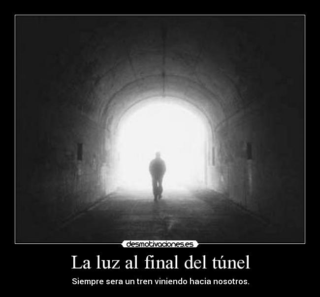 La luz al final del túnel -
