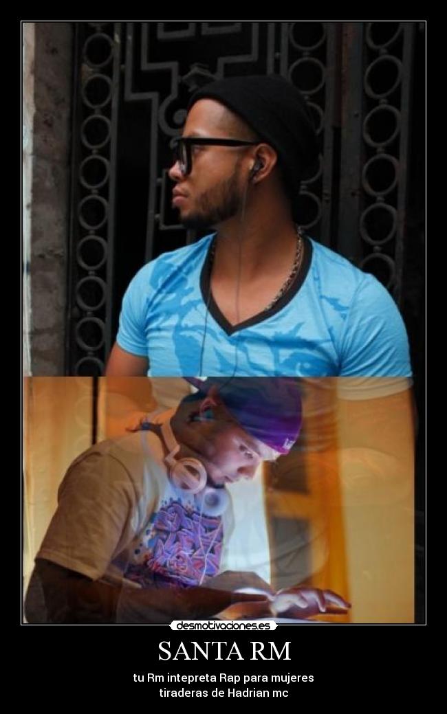 SANTA RM - tu Rm intepreta Rap para mujeres
tiraderas de Hadrian mc