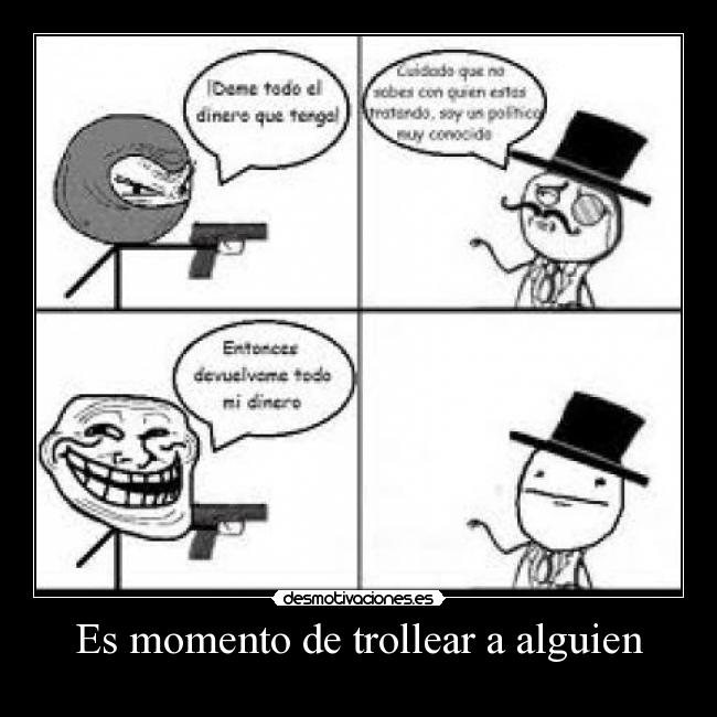 Es momento de trollear a alguien - 