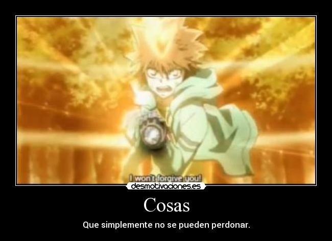 Cosas - Que simplemente no se pueden perdonar.