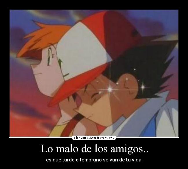 Lo malo de los amigos.. -
