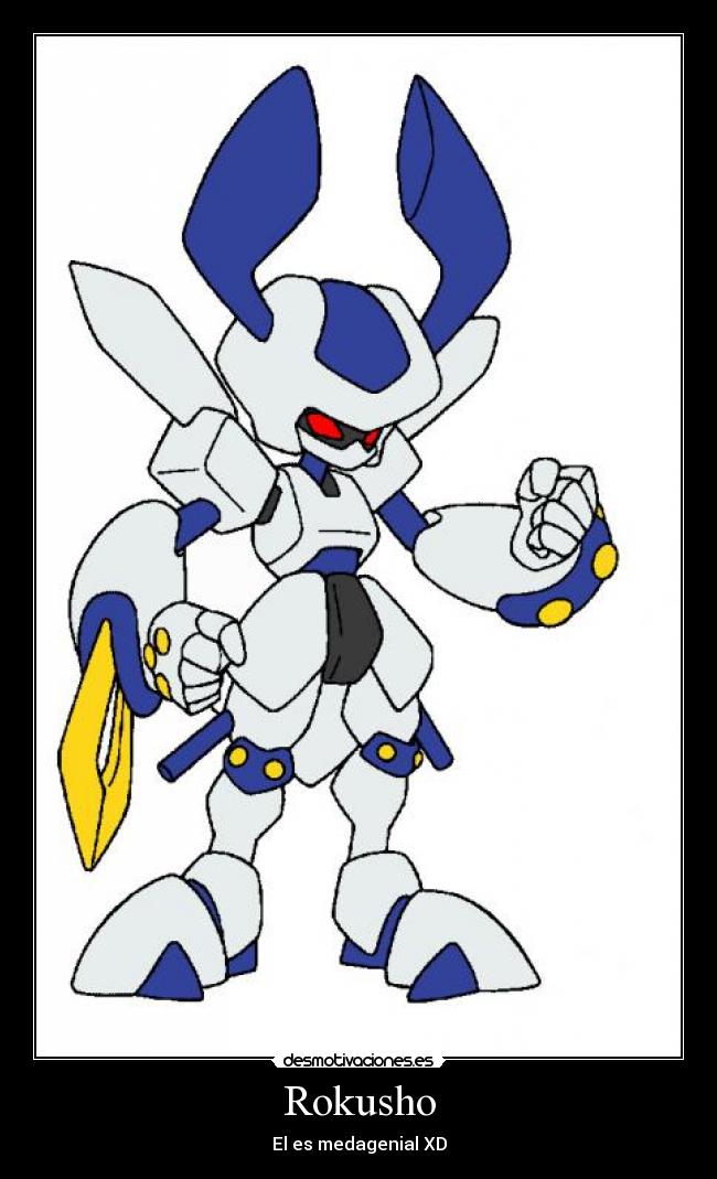 Rokusho - El es medagenial XD