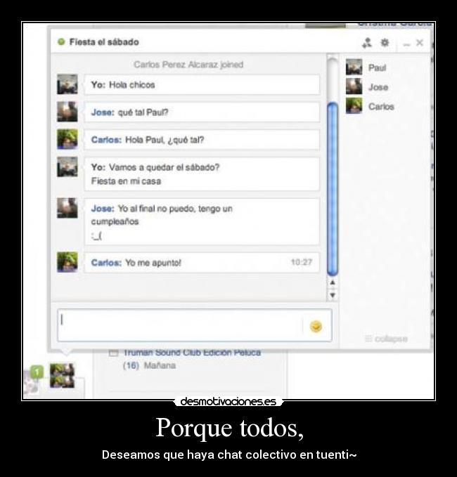 Porque todos, - Deseamos que haya chat colectivo en tuenti~