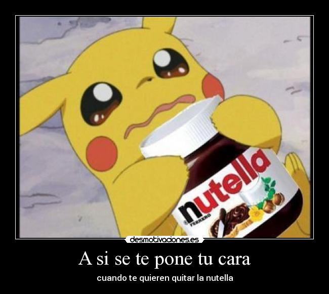 A si se te pone tu cara -