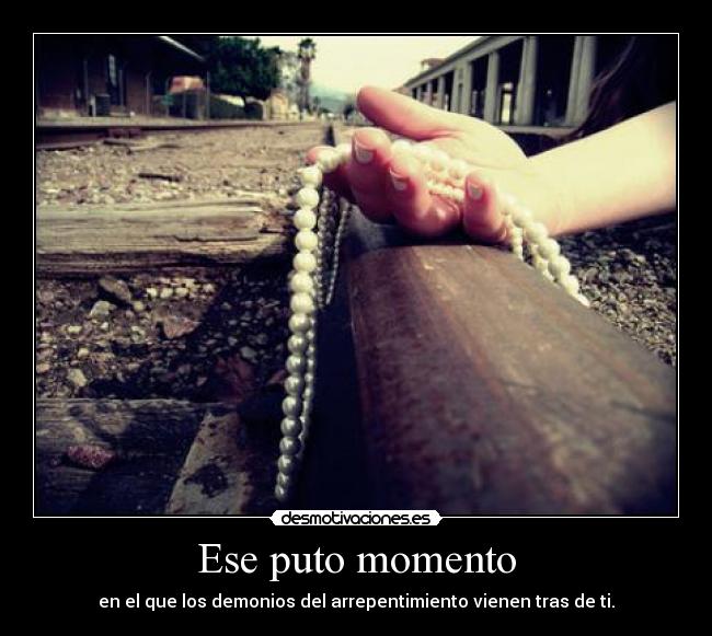 Ese puto momento -