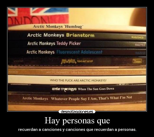 Hay personas que - recuerdan a canciones y canciones que recuerdan a personas.
