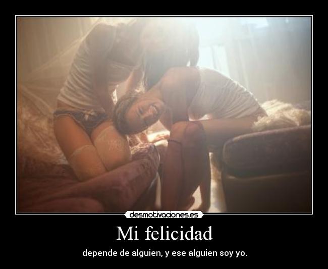Mi felicidad -