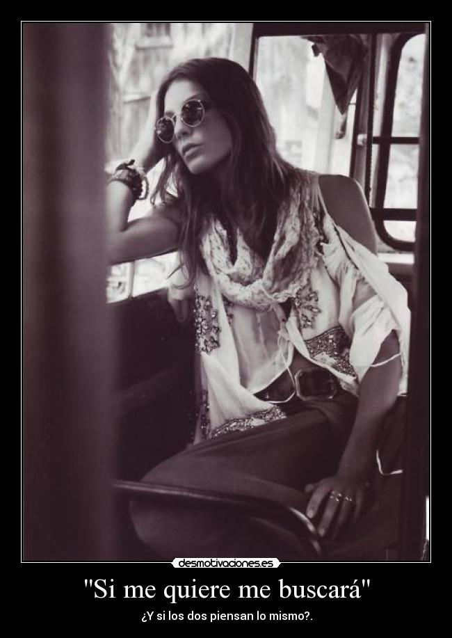 Si me quiere me buscará - ¿Y si los dos piensan lo mismo?.