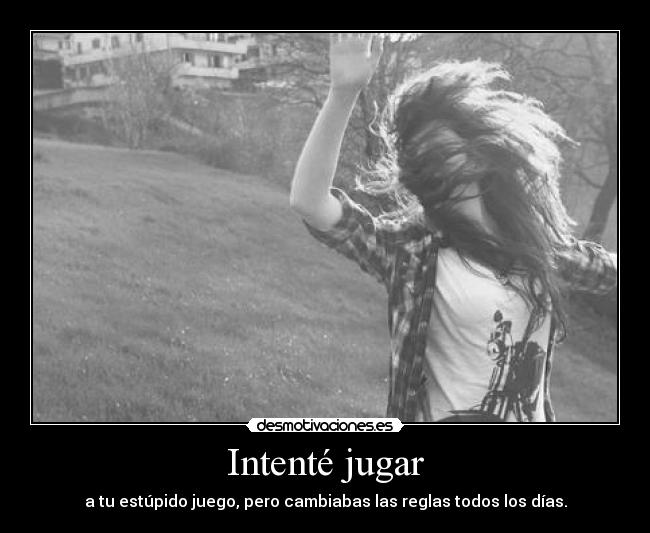 Intenté jugar -