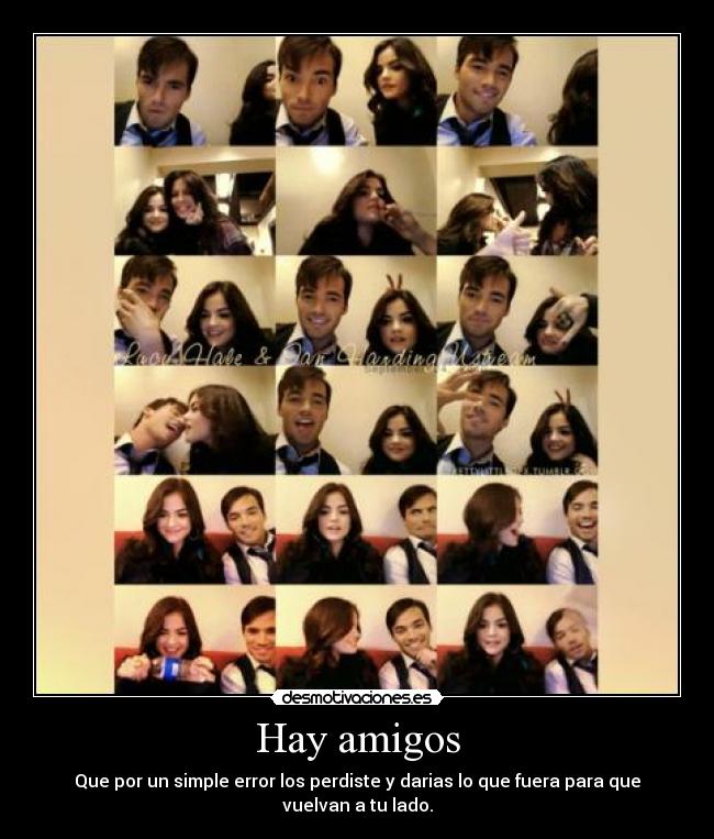 Hay amigos - Que por un simple error los perdiste y darias lo que fuera para que vuelvan a tu lado.