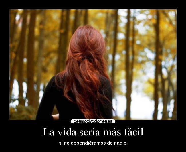 La vida sería más fácil -