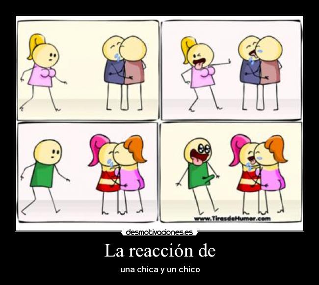 La reacción de - una chica y un chico