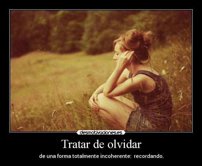 Tratar de olvidar -