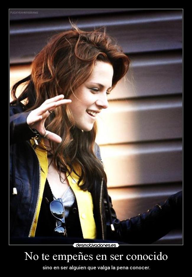 No te empeñes en ser conocido - 