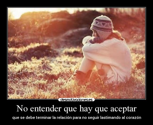 No entender que hay que aceptar -