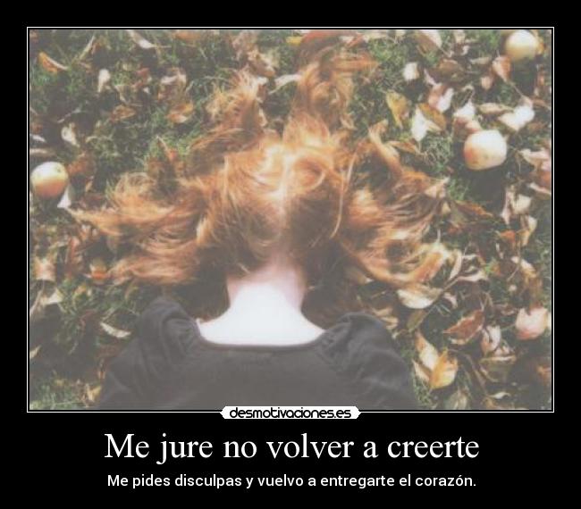 Me jure no volver a creerte -