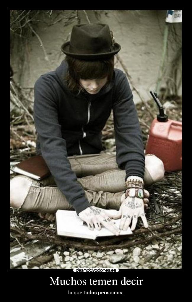 Muchos temen decir - lo que todos pensamos .