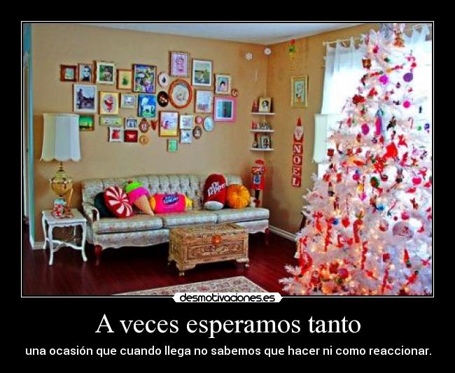 A veces esperamos tanto - 