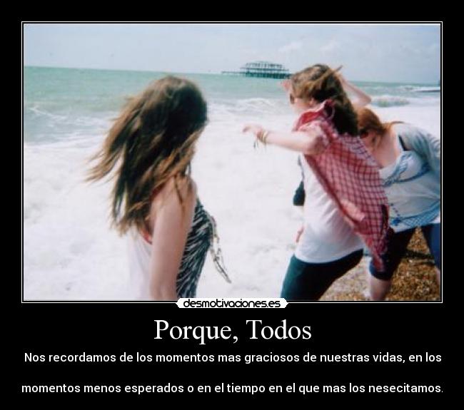 carteles risa porque todos nos recordamos grasiosos demotivaciones vidas momentos menos esperados tiempo desmotivaciones