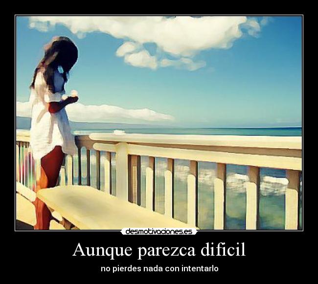 Aunque parezca dificil -