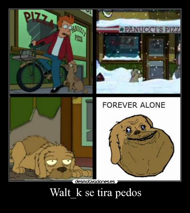 Walt_k se tira pedos -