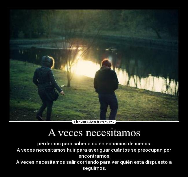 A veces necesitamos -