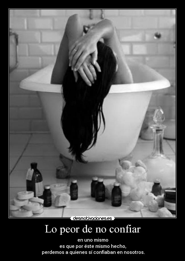 Lo peor de no confiar - 