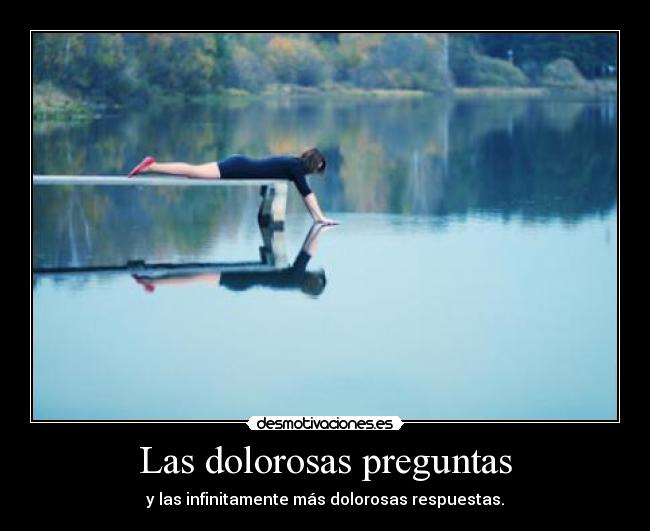 Las dolorosas preguntas -