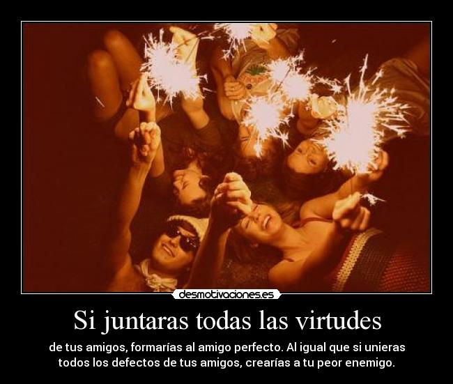 Si juntaras todas las virtudes - 