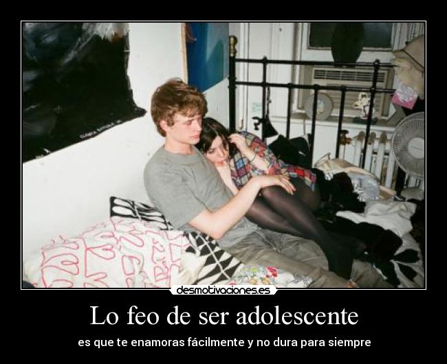 Lo feo de ser adolescente - 