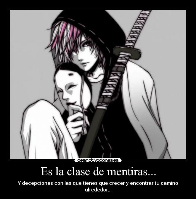 Es la clase de mentiras... -