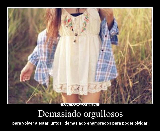 Demasiado orgullosos -