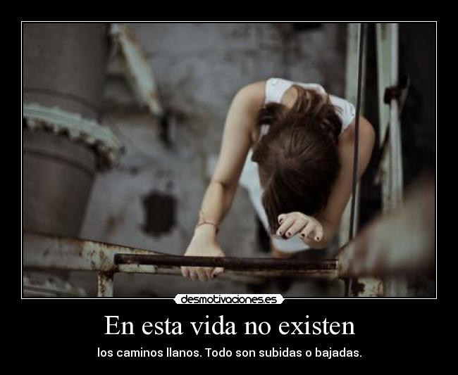 En esta vida no existen -