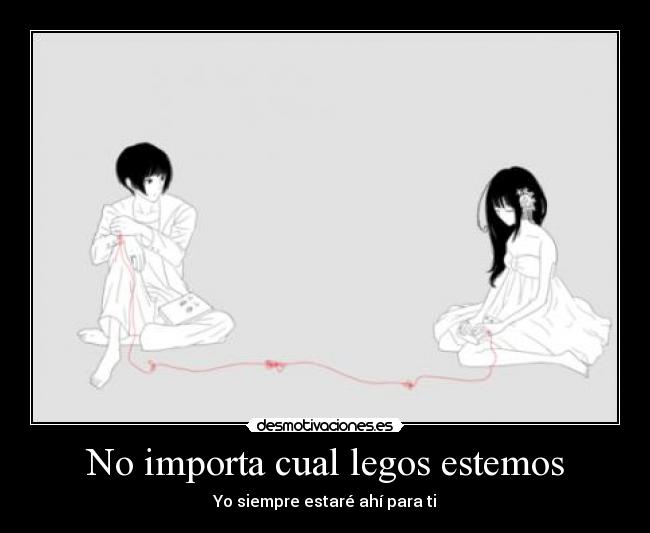 No importa cual legos estemos - 