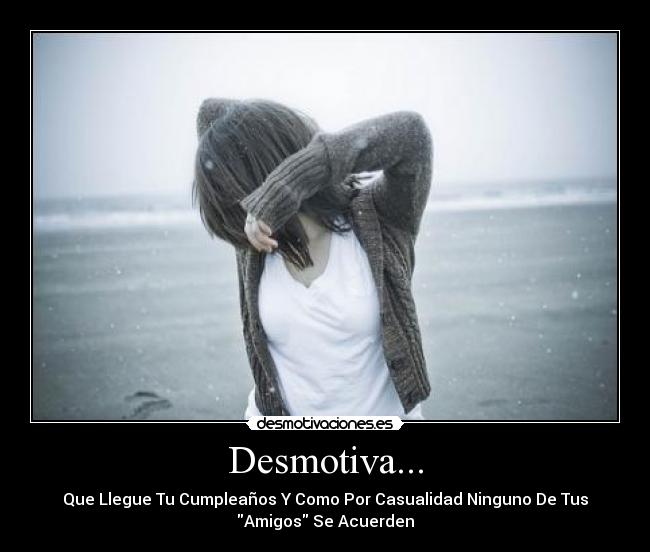 Desmotiva... -