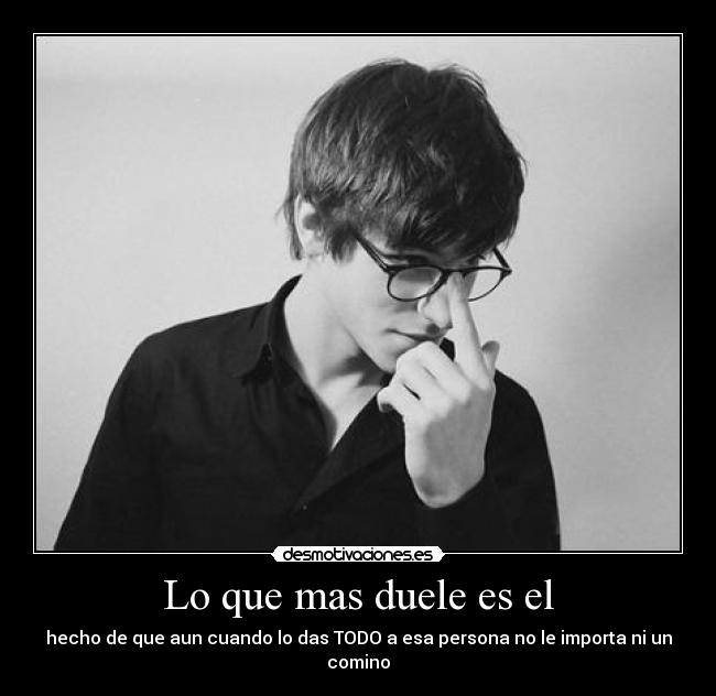 Lo que mas duele es el - 