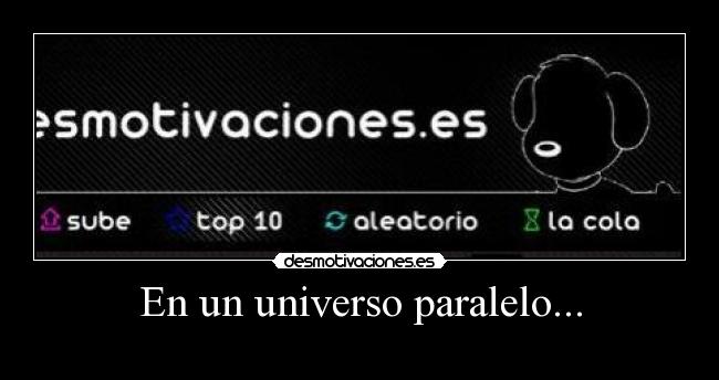 En un universo paralelo... -