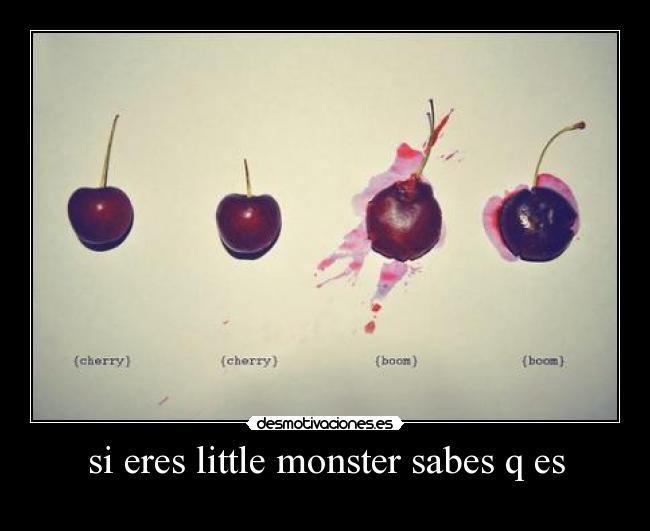si eres little monster sabes q es - 