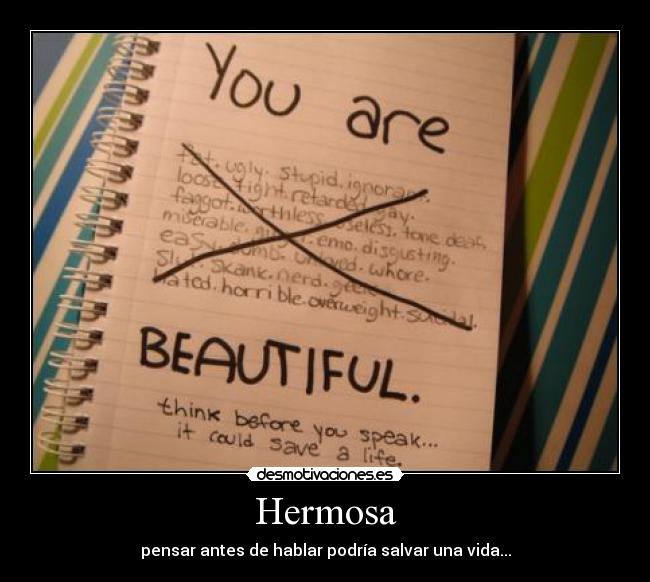 Hermosa - pensar antes de hablar podría salvar una vida...