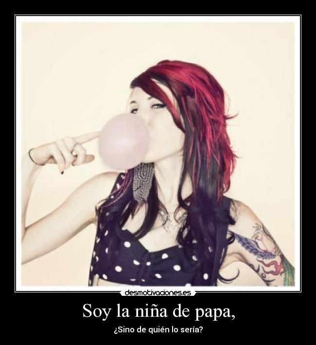Soy la niña de papa, - 