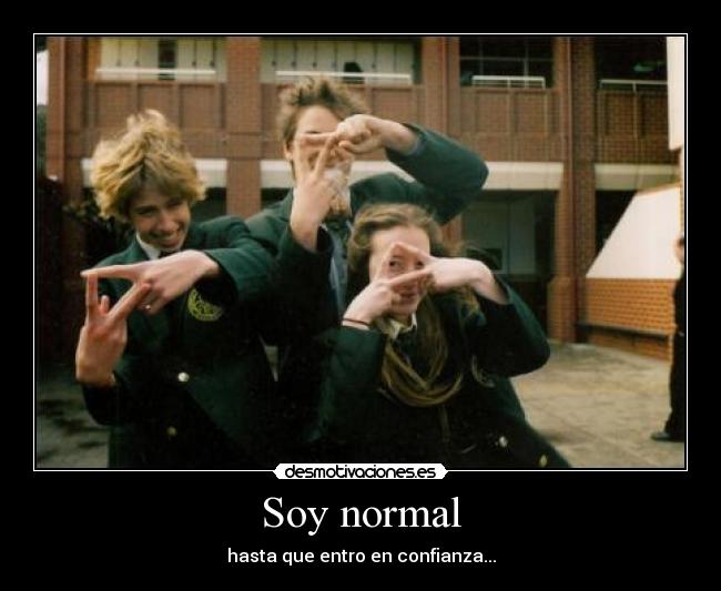 Soy normal - 