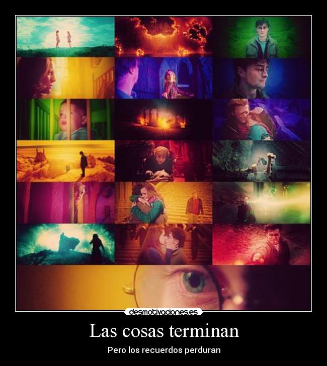 Las cosas terminan - Pero los recuerdos perduran