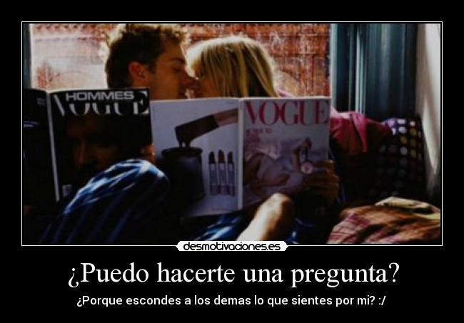 ¿Puedo hacerte una pregunta? -