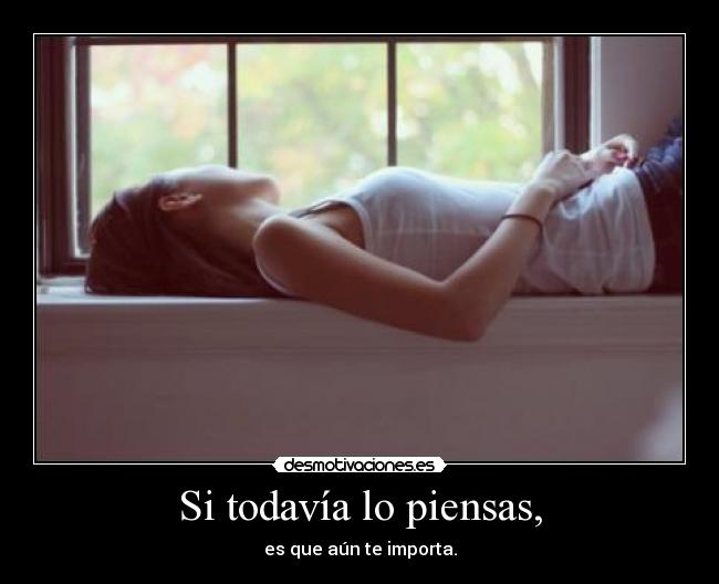 Si todavía lo piensas, - 