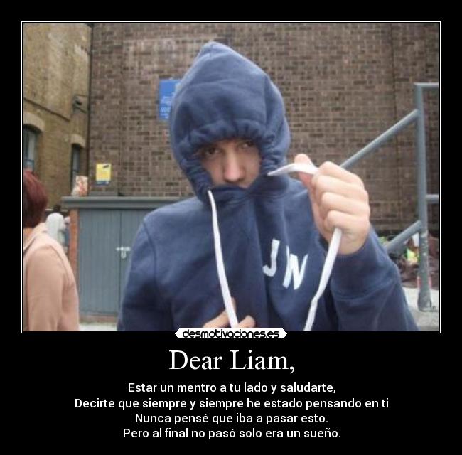 Dear Liam, -