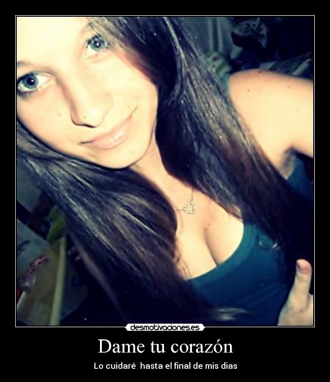 Dame tu corazón - Lo cuidaré hasta el final de mis dias