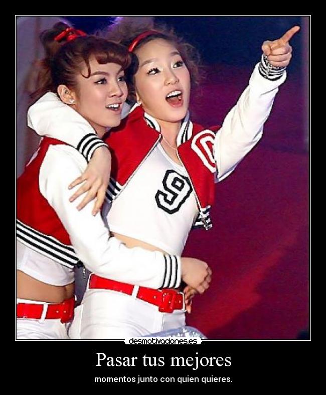 Pasar tus mejores - momentos junto con quien quieres.