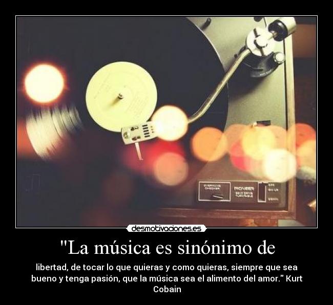 La música es sinónimo de -